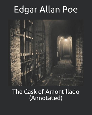 Book cover for The Cask of Amontillado (Annotated)
