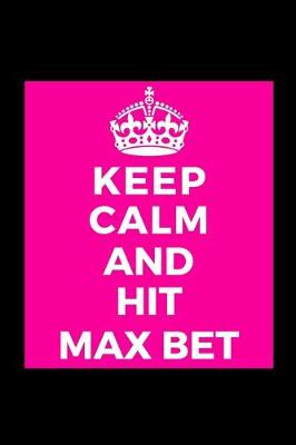 Book cover for Keep Calm and Hit Max Bet