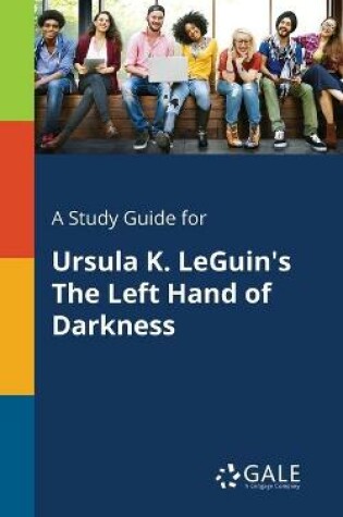 Cover of A Study Guide for Ursula K. LeGuin's The Left Hand of Darkness
