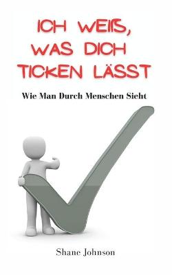 Book cover for Ich Weiß, Was Dich Ticken Lässt