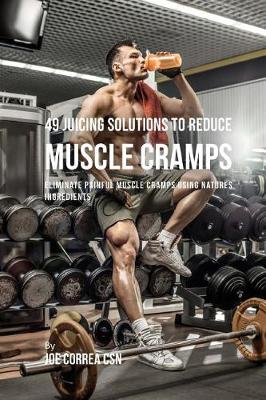 Book cover for 49 Juicing Solutions to Reduce Muscle Cramps