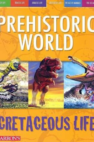 Cover of Prehistoric World Cretaceous Life