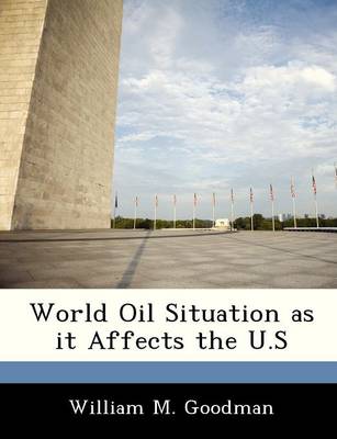 Book cover for World Oil Situation as It Affects the U.S