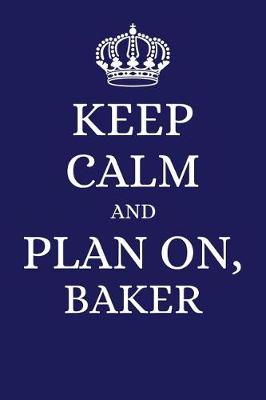 Book cover for Keep Calm and Plan on Baker