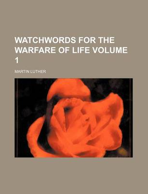 Book cover for Watchwords for the Warfare of Life Volume 1