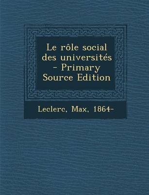 Book cover for Le role social des universites - Primary Source Edition