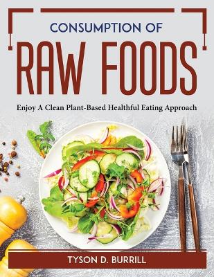 Book cover for Consumption of Raw Foods