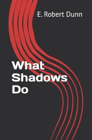 Cover of What Shadows Do