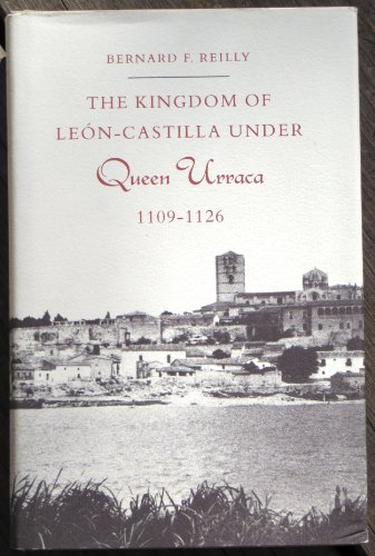 Book cover for The Kingdom of Leon-Castilla under Queen Urraca, 1109-1126