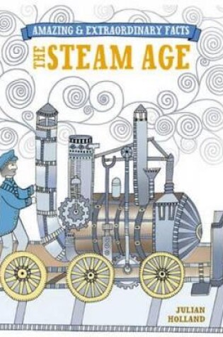 Cover of Amazing and Extraordinary Facts: Steam Age