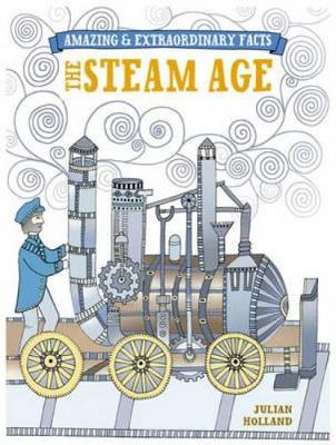 Cover of Amazing and Extraordinary Facts: Steam Age