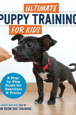 Cover of Ultimate Puppy Training for Kids