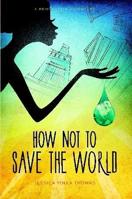 Book cover for How Not to Save the World