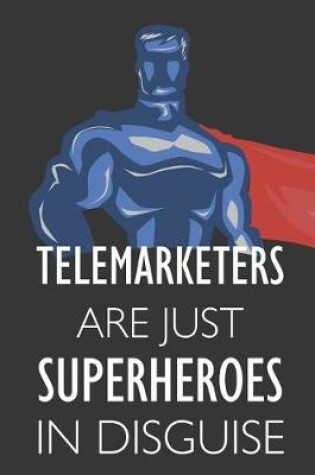 Cover of Telemarketers Are Just Superheroes in Disguise