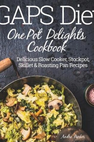 Cover of GAPS Diet One Pot Delights Cookbook