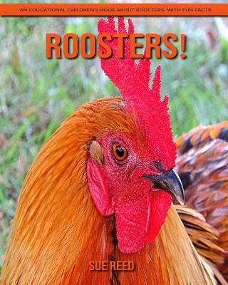 Book cover for Roosters! An Educational Children's Book about Roosters with Fun Facts