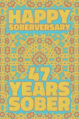 Book cover for Happy Soberversary 47 Years Sober