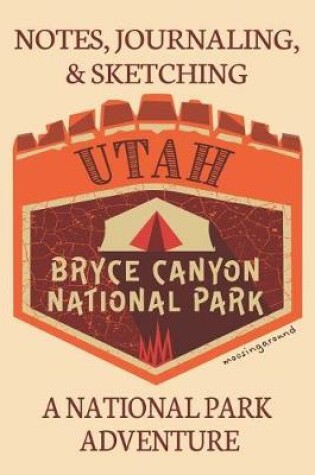 Cover of Notes Journaling & Sketching Utah Bryce Canyon National Park Moosing Around