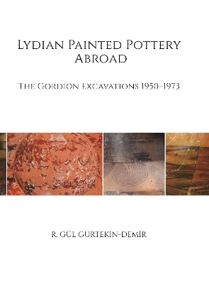 Book cover for Lydian Painted Pottery Abroad – The Gordion Excavations 1950–1973