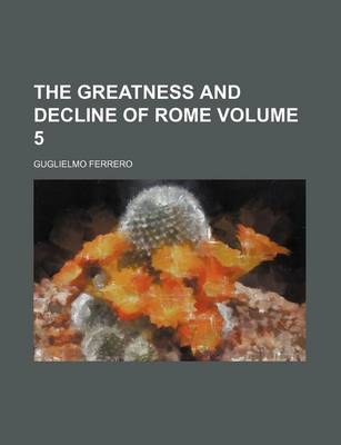Book cover for The Greatness and Decline of Rome Volume 5