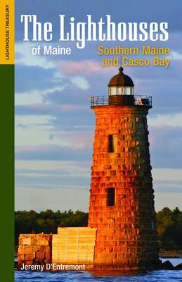 Book cover for The Lighthouses of Maine: Southern Maine and Casco Bay