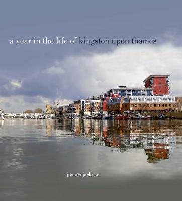 Book cover for A Year in the Life of Kingston Upon Thames