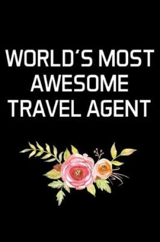 Cover of World's Most Awesome Travel Agent