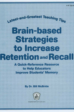 Cover of Brain-Based Strategies to Increase Retention and Recall