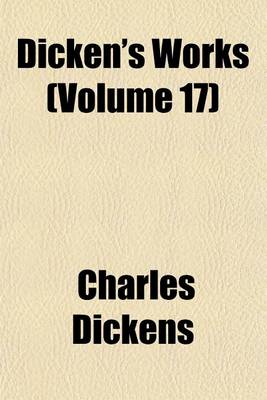 Book cover for Dicken's Works (Volume 17)