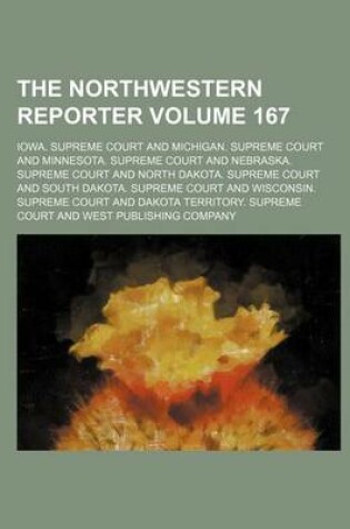 Cover of The Northwestern Reporter Volume 167