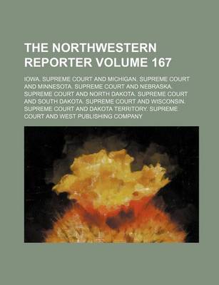 Book cover for The Northwestern Reporter Volume 167