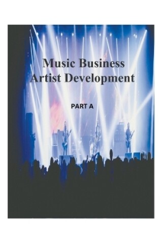 Cover of Music Business Artist Development Volume 1