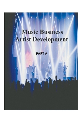 Book cover for Music Business Artist Development Volume 1