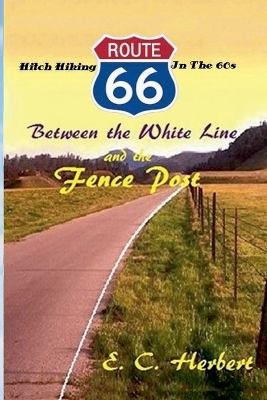 Book cover for Between the White Line and the Fence Post