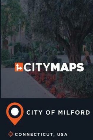 Cover of City Maps City of Milford Connecticut, USA