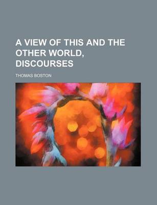 Book cover for A View of This and the Other World, Discourses