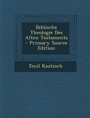 Book cover for Biblische Theologie Des Alten Testaments - Primary Source Edition