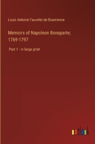 Cover of Memoirs of Napoleon Bonaparte; 1769-1797
