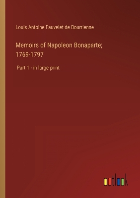 Book cover for Memoirs of Napoleon Bonaparte; 1769-1797