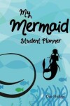 Book cover for My Mermaid Student Planner