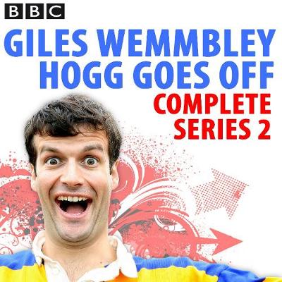Book cover for Giles Wemmbley Hogg Goes Off: Complete Series 2
