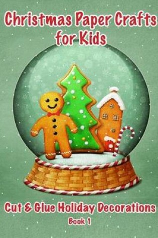 Cover of Christmas Paper Crafts for Kids