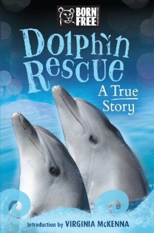 Cover of Born Free: Dolphin Rescue