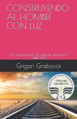 Book cover for Construyendo Al Hombre Con Luz