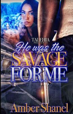 Book cover for He Was The Savage For Me