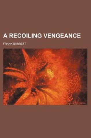 Cover of A Recoiling Vengeance