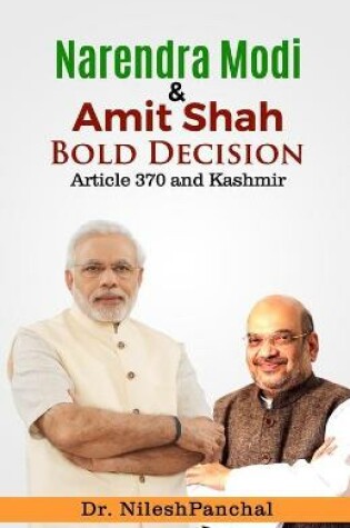 Cover of Narendra Modi & Amit Shah Bold Decision - Article 370 & Kashmir