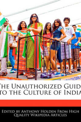 Cover of The Unauthorized Guide to the Culture of India