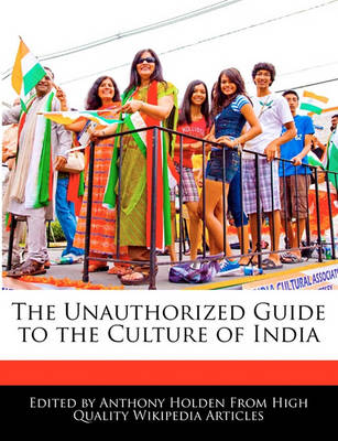 Book cover for The Unauthorized Guide to the Culture of India