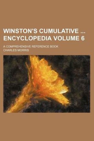 Cover of Winston's Cumulative Encyclopedia Volume 6; A Comprehensive Reference Book